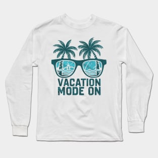 vacation mode on Long Sleeve T-Shirt